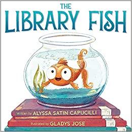 book cover of The Library Fish by Alyssa Satin Capucilli and illustrated by Gladys Jose